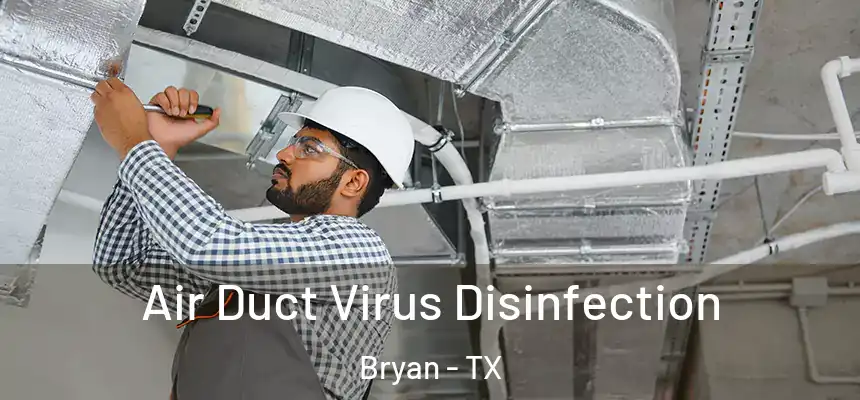 Air Duct Virus Disinfection Bryan - TX